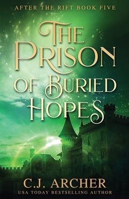 The Prison of Buried Hopes by Archer, C. J.