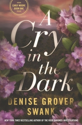 A Cry in the Dark: Carly Moore Series by Grover Swank, Denise