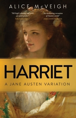 Harriet: A Jane Austen Variation by McVeigh, Alice