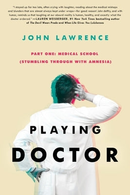 Playing Doctor; Part One: Stumbling Through With Amnesia by Lawrence, John