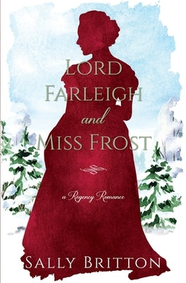 Lord Farleigh and Miss Frost: A Regency Romance by Britton, Sally