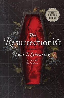 The Resurrectionist by Scheuring, Paul T.