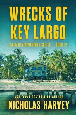 Wrecks of Key Largo by Harvey, Nicholas
