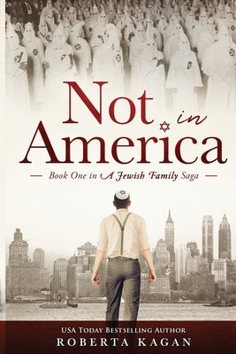 Not In America: Book One in a Jewish Family Saga by Kagan, Roberta