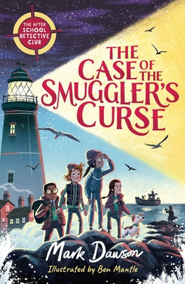 The Case of the Smuggler's Curse: The After School Detective Club Book One by Dawson, Mark