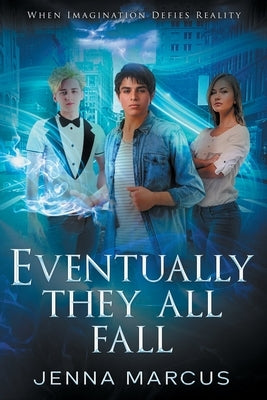 Eventually, They All Fall by Marcus, Jenna