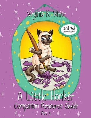 A Little Honker Companion Resource Guide: Part 1 by White, Virginia K.