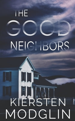 The Good Neighbors by Modglin, Kiersten