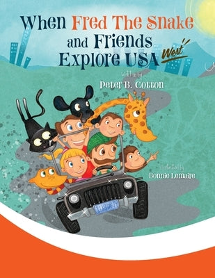 When Fred the Snake and Friends explore USA-West by Cotton, Peter B.