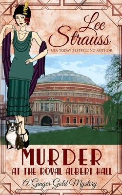 Murder at the Royal Albert Hall: a cozy historical 1930s mystery: a cozy historical 1930s: a by Strauss, Lee