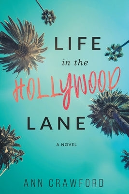 Life in the Hollywood Lane by Crawford, Ann