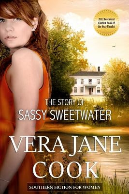 The Story of Sassy Sweetwater: Southern Fiction for Women by Cook, Vera Jane