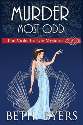 A Murder Most Odd: A Violet Carlyle Historical Mystery by Byers, Beth