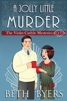 A Jolly Little Murder: A Violet Carlyle Cozy Historical Christmas Mystery by Byers, Beth