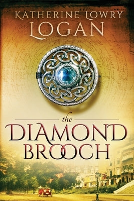 The Diamond Brooch: Time Travel Romance by Logan, Katherine Lowry