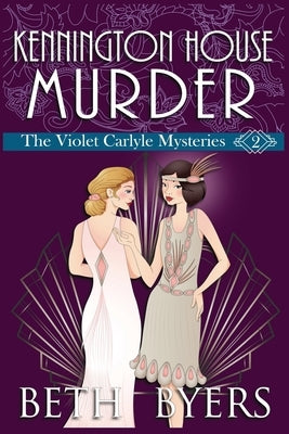 Kennington House Murder: A Violet Carlyle Cozy Historical Mystery by Byers, Beth
