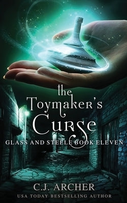 The Toymaker's Curse by Archer, C. J.