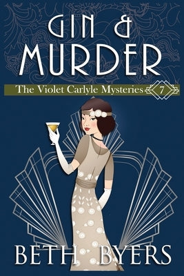 Gin & Murder: A Violet Carlyle Cozy Historical Mystery by Byers, Beth