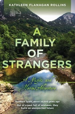A Family of Strangers: A Misfits and Heroes Adventure by Rollins, Kathleen Flanagan