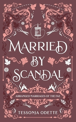 Married by Scandal by Odette, Tessonja