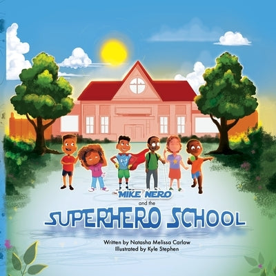 Mike Nero and the Superhero School by Carlow, Natasha M.