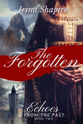 The Forgotten (Echoes from the Past Book 2) by Shapiro, Irina