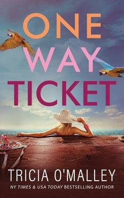 One Way Ticket: A romantic beach read by O'Malley, Tricia
