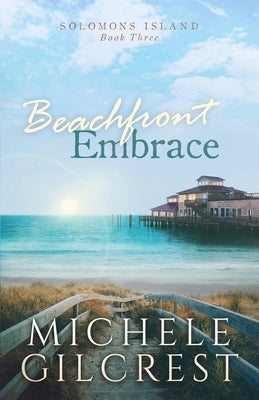 Beachfront Embrace (Solomons Island Book Three) by Gilcrest, Michele