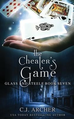 The Cheater's Game by Archer, C. J.
