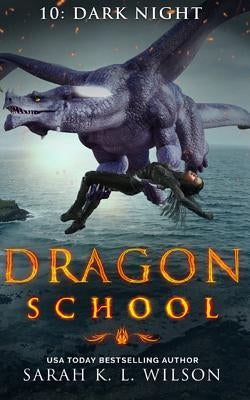 Dragon School: Dark Night by Wilson, Sarah K. L.