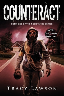 Counteract: A YA Dystopian Thriller by Lawson, Tracy