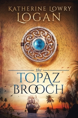The Topaz Brooch: Time Travel Romance by Logan, Katherine Lowry
