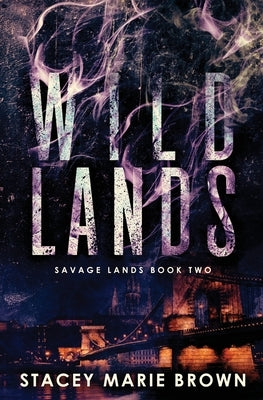 Wild Lands by Brown, Stacey Marie