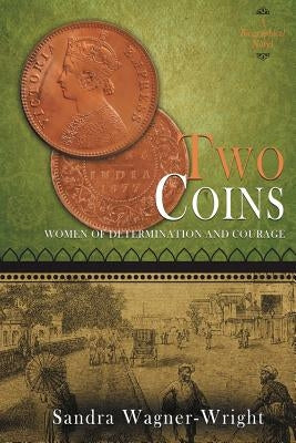 Two Coins: A Biographical Novel by Wagner-Wright, Sandra