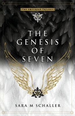 The Genesis of Seven by Schaller, Sara M.