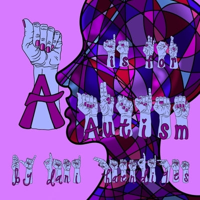 A Is For Autism by Haendiges, Dani