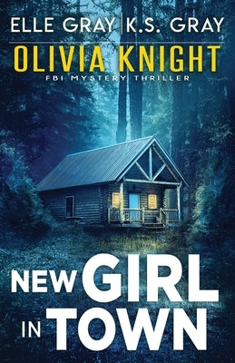 New Girl in Town by Gray, K. S.