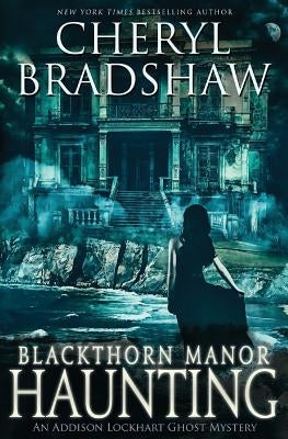 Blackthorn Manor Haunting by Bradshaw, Cheryl