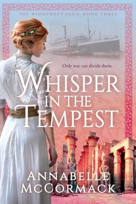 Whisper in the Tempest: A Novel of the Great War by McCormack, Annabelle