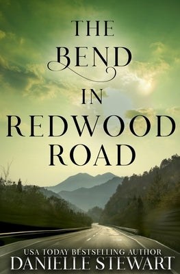 The Bend in Redwood Road by Stewart, Danielle