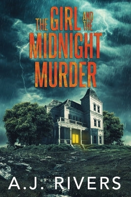 The Girl and the Midnight Murder by Rivers, A. J.