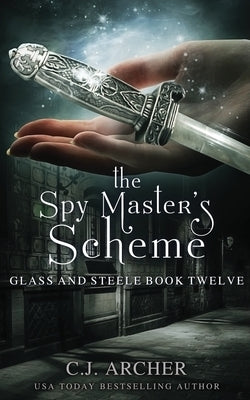 The Spy Master's Scheme by Archer, C. J.