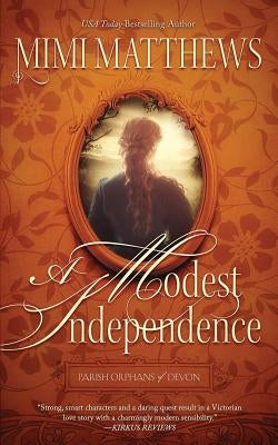 A Modest Independence by Matthews, Mimi
