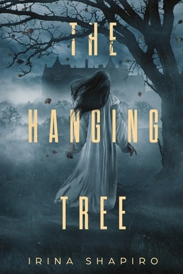 The Hanging Tree: A Historical Mystery by Shapiro, Irina