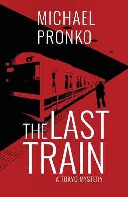 The Last Train by Pronko, Michael