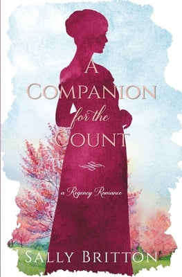 A Companion for the Count: A Regency Romance by Britton, Sally