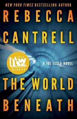 The World Beneath by Cantrell, Rebecca
