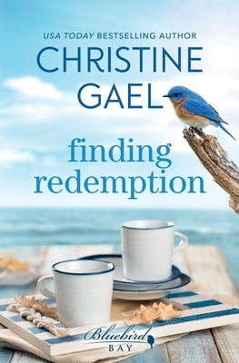 Finding Redemption: A Bluebird Bay Novel by Gael, Christine