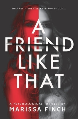 A Friend Like That: A Gripping Psychological Thriller by Finch, Marissa