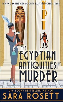 The Egyptian Antiquities Murder by Rosett, Sara